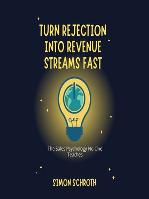 cover image of Turn Rejection into Revenue Streams Fast